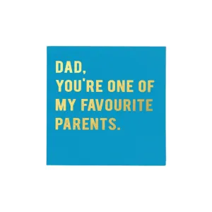 Dad, Your One Of My Favourite Parents - Card