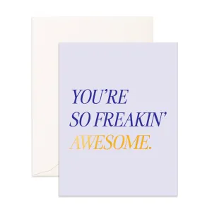 Freakin' Awesome Greeting Card