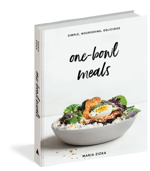 One-Bowl Meals - Simple, Nourishing, Delicious