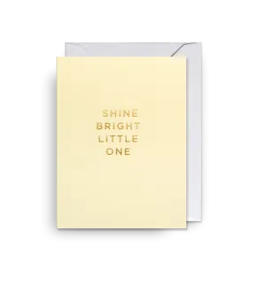 Shine Bright Little One Mini Card